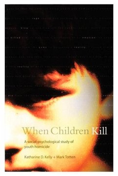 When Children Kill (eBook, PDF) - Kelly, Katharine; Totten, Mark