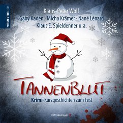 Tannenblut - Wolf, Klaus-Peter; Gerecke, Andrea; Schmidt, Andreas; Kaden, Gaby; Krämer, Micha; Lénard, Nané; Spieldenner, Klaus E.; Folkers, Renate; Schöne, Lothar; Krage, Thomas G.; Sueße, Thorsten