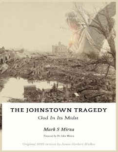 The Johnstown Tragedy - God In Its Midst (eBook, ePUB) - Mirza, Mark S