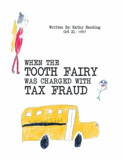 When the Tooth Fairy Was Charged with Tax Fraud (eBook, ePUB) - Beard, Kathy