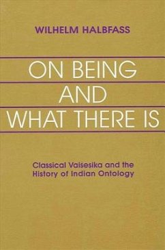 On Being and What There Is: Classical Vaisesika and the History of Indian Ontology - Halbfass, Wilhelm