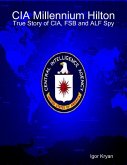 CIA Millennium Hilton: True Story of CIA, FSB and ALF Spy (eBook, ePUB)
