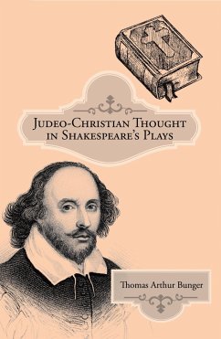 Judeo-Christian Thought in Shakespeare's Plays (eBook, ePUB) - Bunger, Thomas Arthur