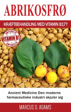 Abrikosfrø - Kræftbehandling med vitamin B17? (eBook, ePUB)