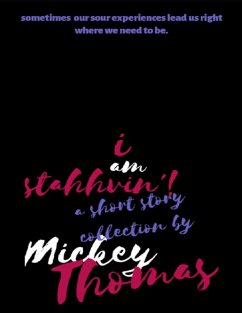 I Am Stahhvin'! a Short Story Collection (eBook, ePUB) - Thomas, Mickey