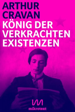 König der verkrachten Existenzen (eBook, ePUB) - Cravan, Arthur