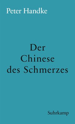 Der Chinese des Schmerzes (eBook, ePUB) - Handke, Peter