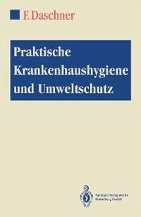 Praktische Krankenhaushygiene und Umweltschutz (eBook, PDF) - Daschner, Franz