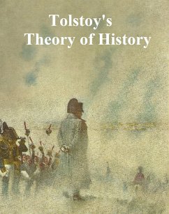 Tolstoy's Theory of History (eBook, ePUB) - Tolstoy, Leo