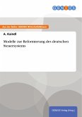 Modelle zur Reformierung des deutschen Steuersystems (eBook, ePUB)