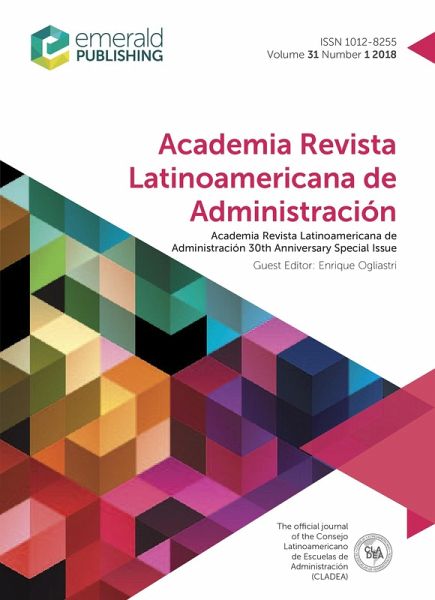 Academia Revista Latinoamericana de Administracion 30th Anniversary Special Issue (eBook, PDF) Academia Revista Latinoamericana de Administracion 30th Anniversary Special Issue (eBook, PDF)
