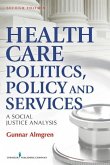 Health Care Politics, Policy and Services (eBook, ePUB) Health Care Politics, Policy and Services (eBook, ePUB)