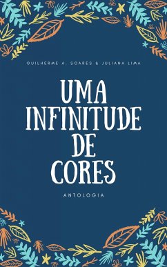 Uma Infinitude de Cores (eBook, ePUB) - Soares, Guilherme A.