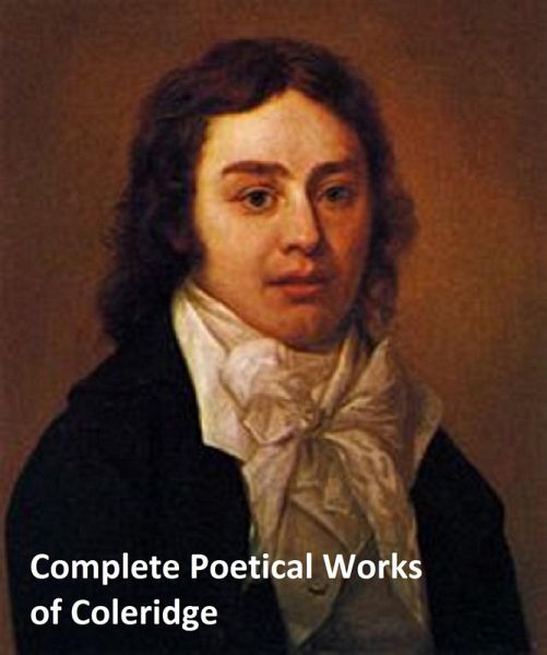 Complete Poetical Works of Coleridge (eBook, ePUB) Complete Poetical Works of Coleridge (eBook, ePUB)