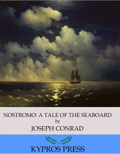 Nostromo: A Tale of the Seaboard (eBook, ePUB) - Conrad, Joseph