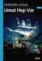 Umut Hep Var - Uysal, Perihan