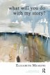 What Will You Do With My Story? (eBook,... - Bild 1