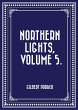 Northern Lights, Volume 5. (eBook, ePUB) - Bild 1