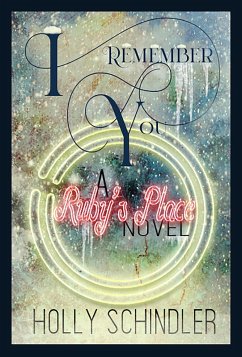 I Remember You: A Ruby's Place Novel (The Ruby's Place Christmas Collection, #2) (eBook, ePUB) - Schindler, Holly