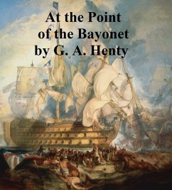 At the Point of the Bayonet (eBook, ePUB) - Henty, G. A.