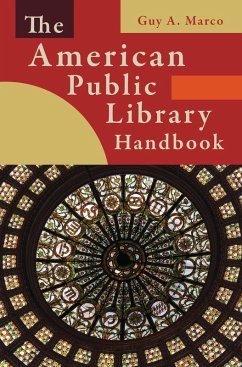 The American Public Library Handbook (eBook, PDF) - Marco, Guy A.