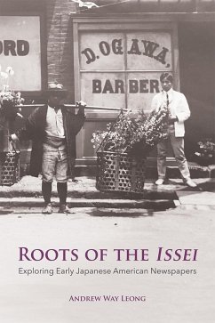 Roots of the Issei (eBook, PDF) - Leong, Andrew Way