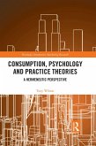 Consumption, Psychology and Practice Theories (eBook, PDF)