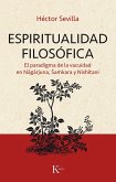 Espiritualidad filosófica : el paradigma de la vacuidad en Nagarjuna, Shamkara y Nishitani