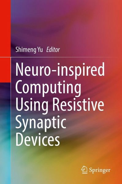 Neuro-inspired Computing Using Resistive Synaptic Devices (eBook, ePUB) Neuro-inspired Computing Using Resistive Synaptic Devices (eBook, ePUB)