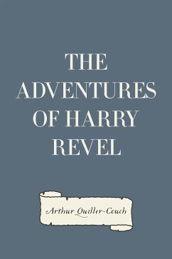 The Adventures of Harry Revel (eBook, ePUB) - Quiller-Couch, Arthur