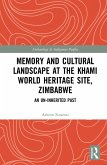 Memory and Cultural Landscape at the Khami World Heritage Site, Zimbabwe (eBook, PDF)