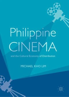 Philippine Cinema and the Cultural Economy of Distribution - Lim, Michael Kho