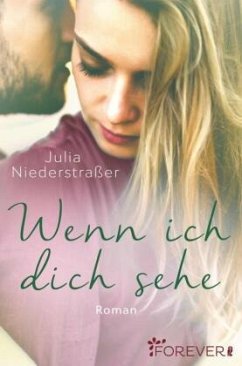 Wenn ich dich sehe - Niederstraßer, Julia