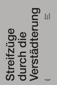 Streifzüge durch die Verstädterung - Lüscher, Markus Ernst