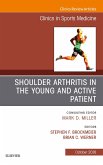 Shoulder Arthritis in the Young and Active Patient, An Issue of Clinics in Sports Medicine (eBook, ePUB)