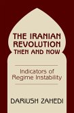 The Iranian Revolution Then And Now (eBook, PDF)