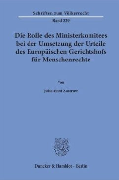 Die Rolle des Ministerkomitees bei der Umsetzung der Urteile des Europäischen Gerichtshofs für Menschenrechte - Zastrow, Julie-Enni