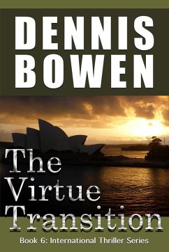 The Virtue Transition (International Thriller Series, #6) (eBook, ePUB) - Bowen, Dennis