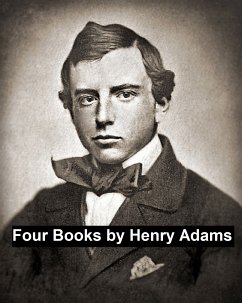Four Books (eBook, ePUB) - Adams, Henry