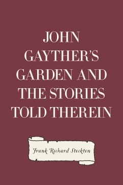 John Gayther's Garden and the Stories Told Therein (eBook, ePUB) - Richard Stockton, Frank