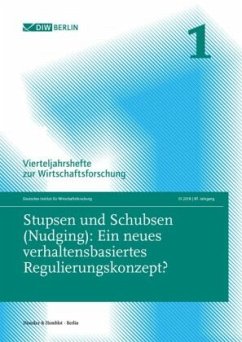 Stupsen und Schubsen (Nudging): Ein neues verhaltensbasiertes Regulierungskonzept?