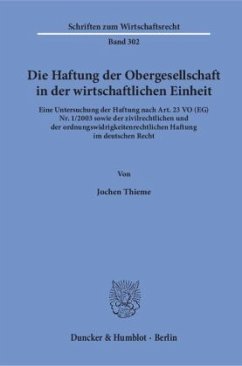 Die Haftung der Obergesellschaft in der wirtschaftlichen Einheit - Thieme, Jochen