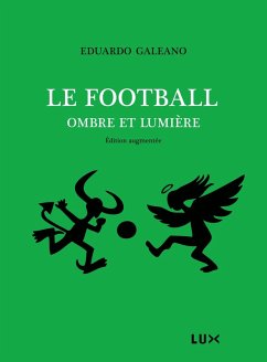 Le football, ombre et lumiere (eBook, ePUB) - Eduardo Galeano, Galeano