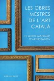 Les obres mestres de l'art català : el museu imaginari d'Artur Ramon