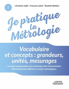 Je pratique la métrologie : Vocabulaire et concepts : grandeurs, unités, mesurages