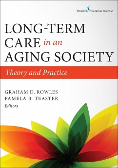 Long-Term Care in an Aging Society (eBook, ePUB) - Rowles, Graham D.