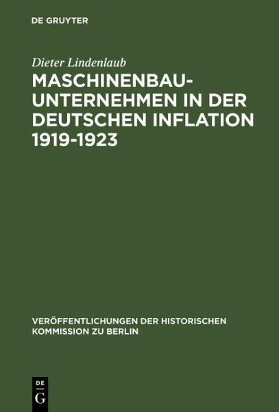Maschinenbauunternehmen in der Deutschen Inflation 1919-1923 (eBook, PDF) Maschinenbauunternehmen in der Deutschen Inflation 1919-1923 (eBook, PDF)