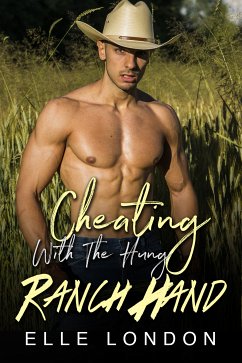 Cheating With The Hung Ranch Hand (eBook, ePUB) - London, Elle