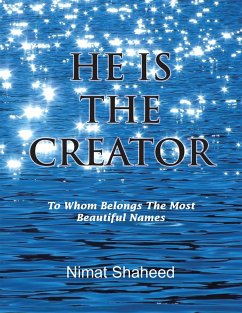 He Is the Creator (eBook, ePUB) - Shaheed, Nimat