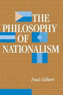 The Philosophy Of Nationalism (eBook, ePUB) - Gilbert, Paul